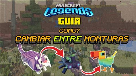 Guia Cambiar Monturas Y Donde Encontrarlas Minecraft Legends Youtube