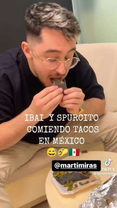 Ibai Y Spursito Prueban Sus Primeros Tacos En Mexico 🙀🙀🙀 Ibai Spurs