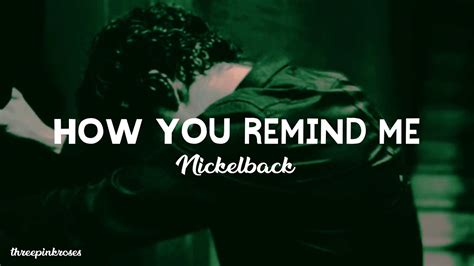 Nickelback How You Remind Me Lyrics Youtube