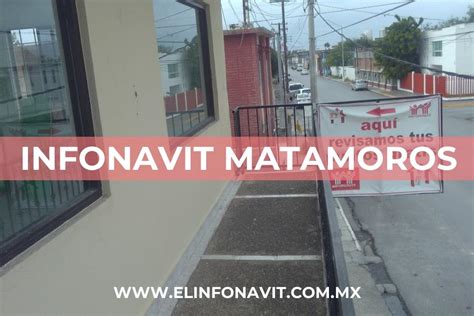 Infonavit Matamoros Cita Teléfonos y Horarios 2025