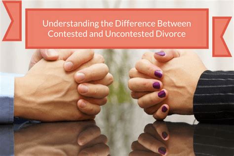 The Difference Between Contested And Uncontested Divorces