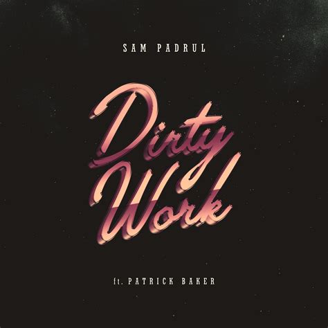 Sam Padrul – “Dirty Work (ft. Patrick Baker)” - buffaBLOG