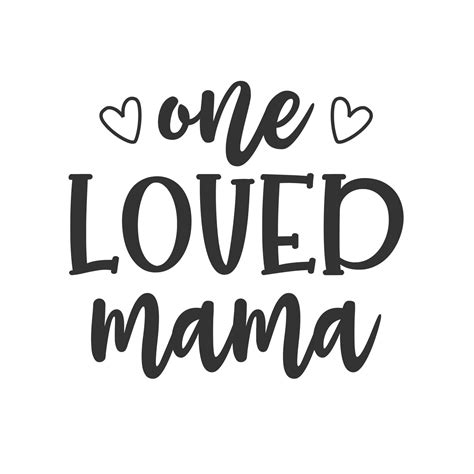 ONE LOVED MAMA 6636046 Vector Art At Vecteezy