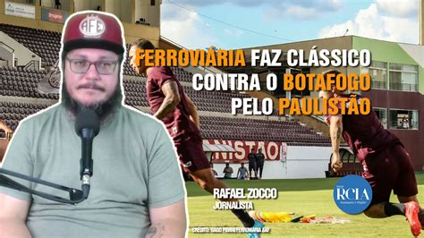 Ferrovi Ria Faz Cl Ssico Contra O Botafogo Pelo Paulist O Rcia Araraquara