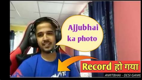 Amit bhai reveal ajju bhai face | ajju bhai ka photo | ajjubhai real ...