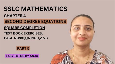 SSLC MATH CHAPTER 4 SECOND DEGREE EQUATIONS SQUARE COMPLETION