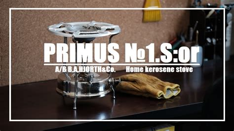 Primus No1 Kerosene Stove ～ プリムス No1 灯油 ストーブ ～ Youtube