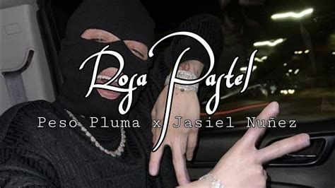 Rosa Pastel Peso Pluma X Jasiel Nu Ez Letra Youtube