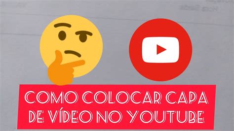 Tutorial De Como Colocar Capa De Vídeo No Youtube Youtube