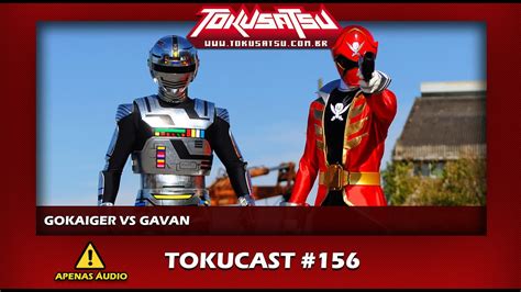 Gokaiger Vs Gavan Tokucast 156 Youtube