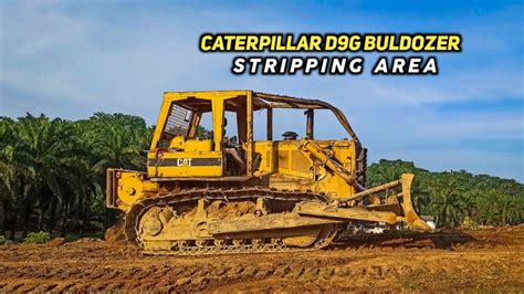 Caterpillar D9g Buldozer Stripping Area Youtube