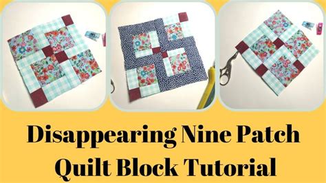 Disappearing Nine Patch Quilt Block Tutorial Basic For Beginner