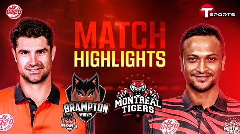 Highlights Brampton Wolves Vs Montreal Tigers Global T20 Canada T