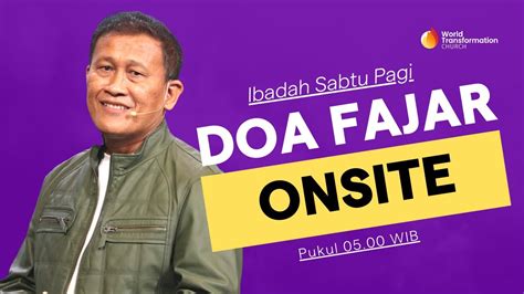 Ibadah Doa Fajar ONSITE Ps Wiryohadi 26 November 2022 Pkl 05 00