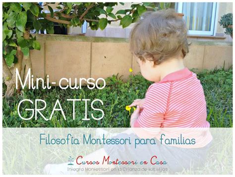 Filosofía Montessori para familias Cursos Montessori en Casa