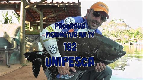 Programa Fishingtur Na Tv Tambacus Gigantes Do Uni Pesca