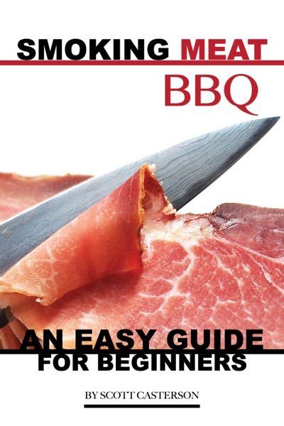 Smoking Meat BBQ: An Easy Guide for Beginners Smoking is a cooking method that sees the preparer ...