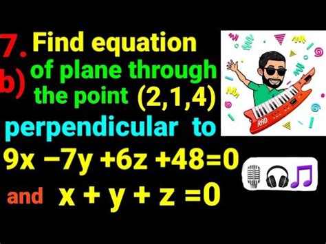 B Find Equation Of Plane Through Point And Perpendicular To