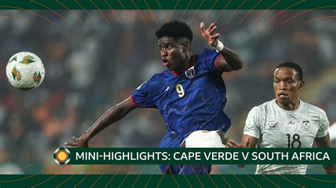 AFCON QF Mini Highlights: Cape Verde v South Africa - Africa Cup of Nations (Series 1, Episode 1 ...