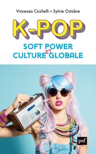 K Pop Soft Power Et Culture Globale La Cliothèque