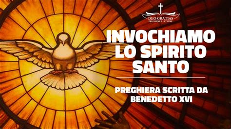 Invochiamo Lo Spirito Santo Vieni Santo Spirito Preghiera Scritta Da