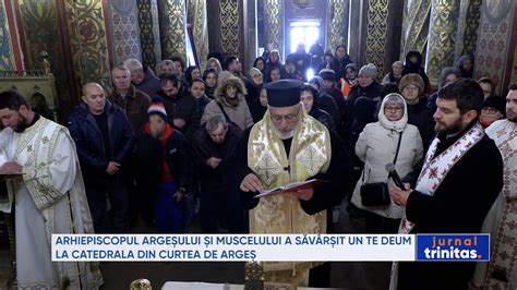 Arhiepiscopul Arge Ului I Muscelului A S V R It Un Te Deum La