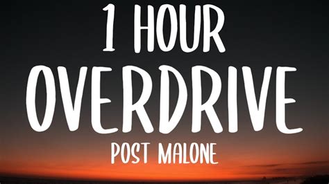 Post Malone Overdrive 1 HOUR Lyrics YouTube