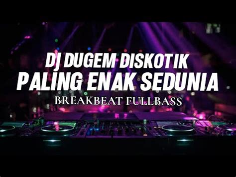 DJ Dugem Diskotik 2024 Paling Enak Sedunia Dj Melody Breakbeat