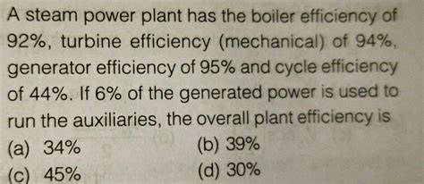 Solved A steam power plant has the boiler efficiency of 92%, | Chegg.com