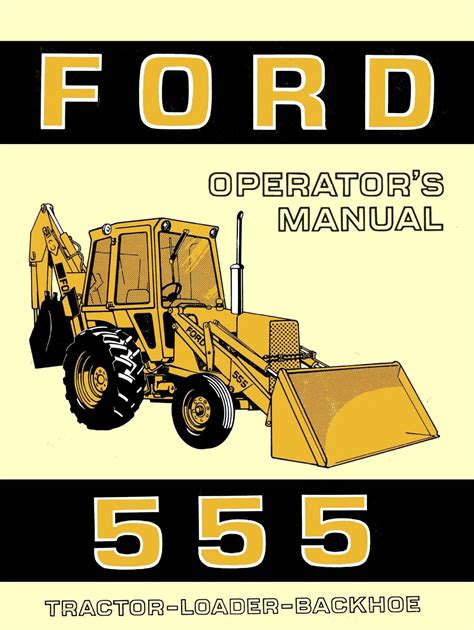 Ford 555 Tractor Loader Backhoe Operator S Manual Ag Manuals Llc A Provider Of Digital