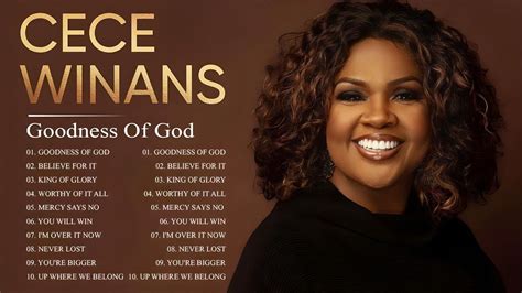 Goodness Of God Powerful Worship Praise And Worship Listen To Cece Winans Singer Gospel