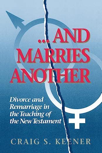 And Marries Another Divorce And Remarriage In The Teaching Of The New