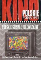 Kino polskie wczoraj i dziś Polskie seriale telewizyjne