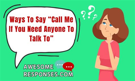 💬 30 Ways To Say Call Me If You Need Anyone To Talk To” ️ ️