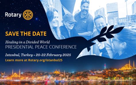 Rotary Presidential Peace Conference Istanbul 20 22 February 2025