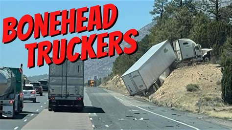 Trucks In Ditches Bonehead Truckers Weekend Edition Youtube