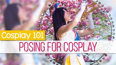 Cosplay 101 Posing For Cosplay Mangosirene Youtube