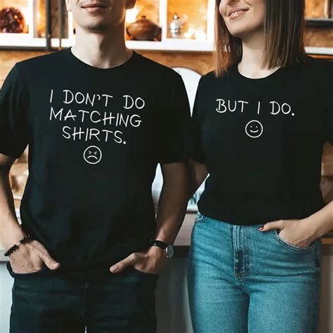 I Dont Do Matching Shirts For Couples My Couple Goal