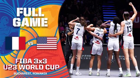 France V Usa Women Final Full Game Fiba 3x3 U23 World Cup 2022