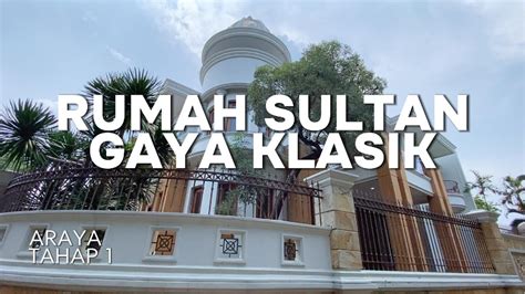 RUMAH SULTAN GAYA KLASIK Galaxy Bumi Permai Araya Tahap 1 YouTube