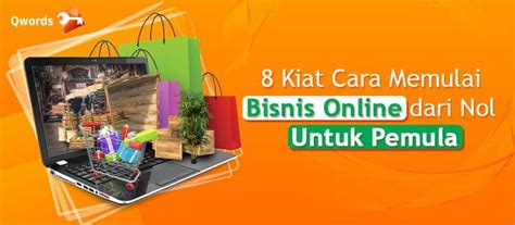 Kiat Cara Memulai Bisnis Online Dari Nol Untuk Pemula Qwords Blog