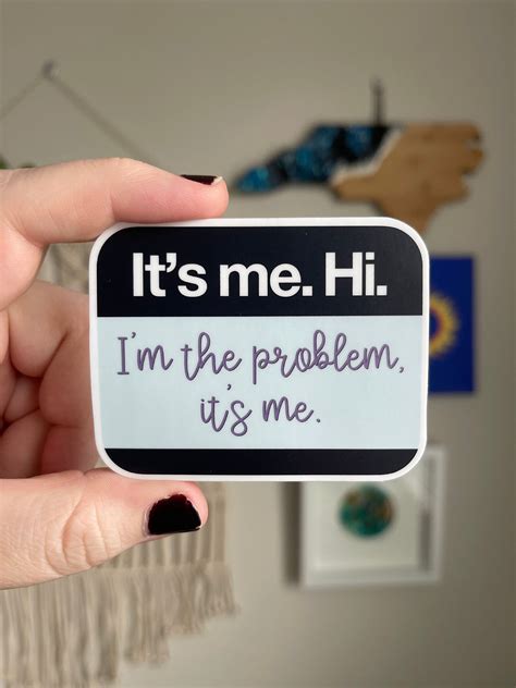 Its Me Hi Im The Problem Its Me Sticker Anti Hero Name Etsy