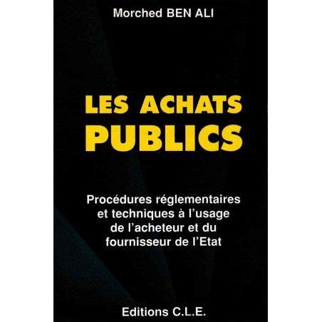 Les Achats Publics Proc Dures R Glementaires Et Techniques L Usage