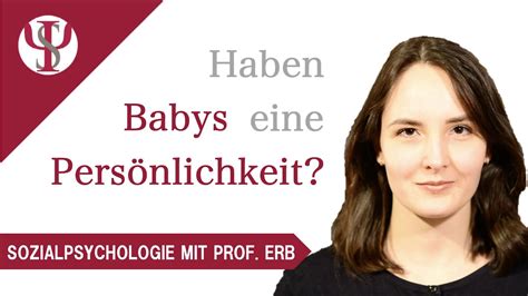 Haben Babys eine Persönlichkeit Sozialpsychologie mit Prof Erb