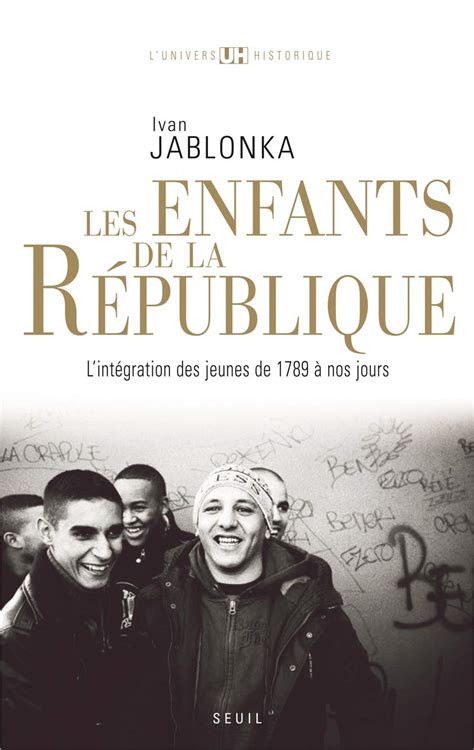 Les Enfants de la République L intégration des jeunes de 1789 à nos