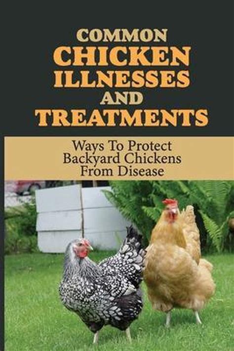 Common Chicken Illnesses And Treatments Ways To Protect Backyard