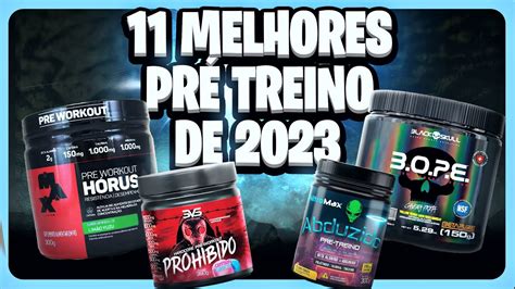 11 Melhores PRÉ TREINOS de 2023 Melhor Suplemento Nacional YouTube