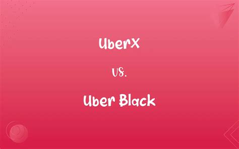 UberX vs. Uber Black: What’s the Difference?