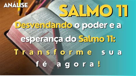 Desvendando O Poder E A Esperança Do Salmo 11 Transforme Sua Fé Agora