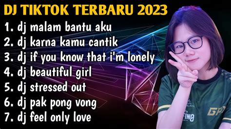 Dj Tiktok Terbaru 2023 Dj Malam Bantu Aku Tuk Luluhkan Dia Karna Kamu Cantik Remix Full Bass